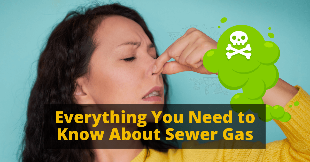 Everything You Need to Know About Sewer Gas