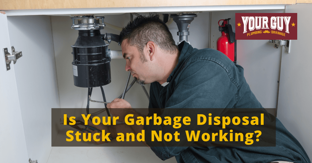 Is Your Garbage Disposal Stuck and Not Working?