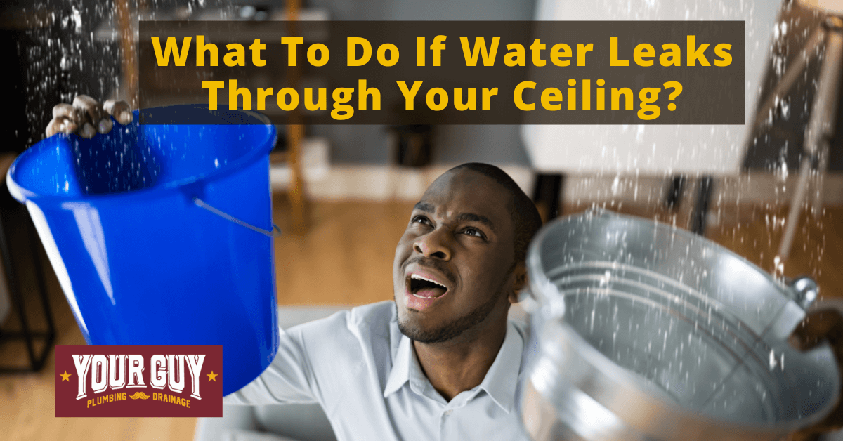 What To Do If Water Leaks Through Your Ceiling?