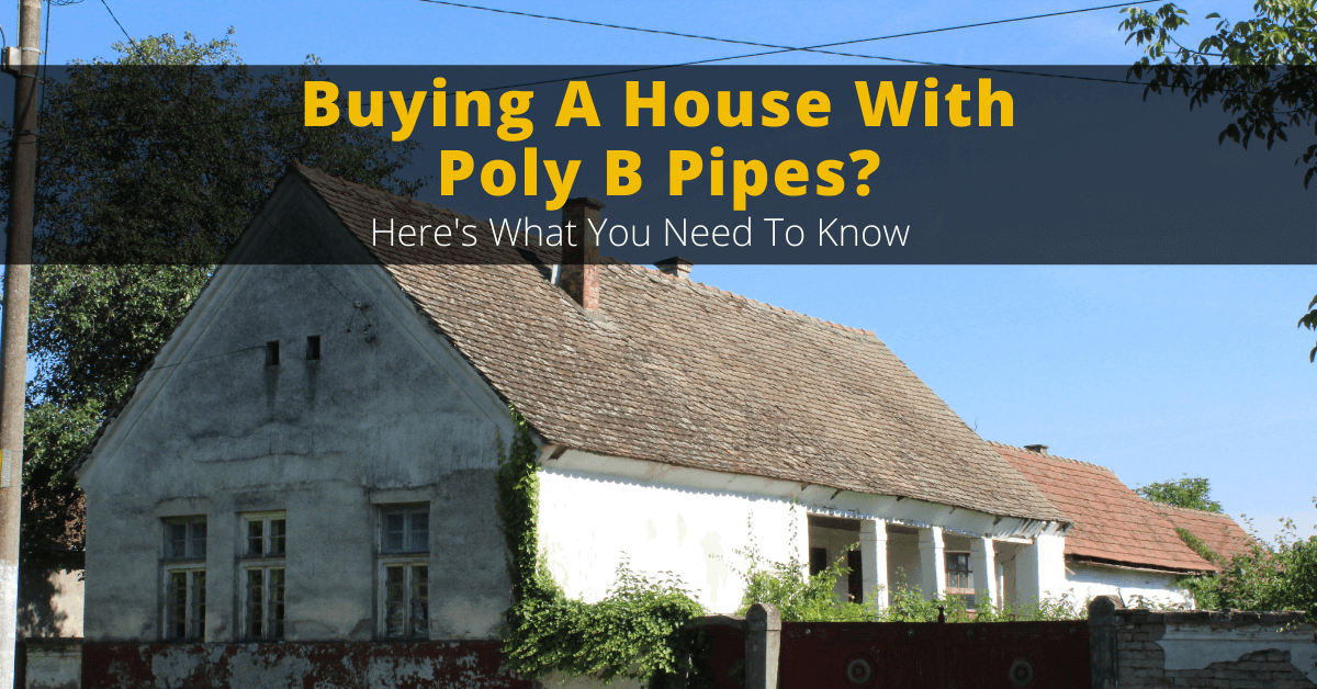 Buying A House With Poly B Pipes
