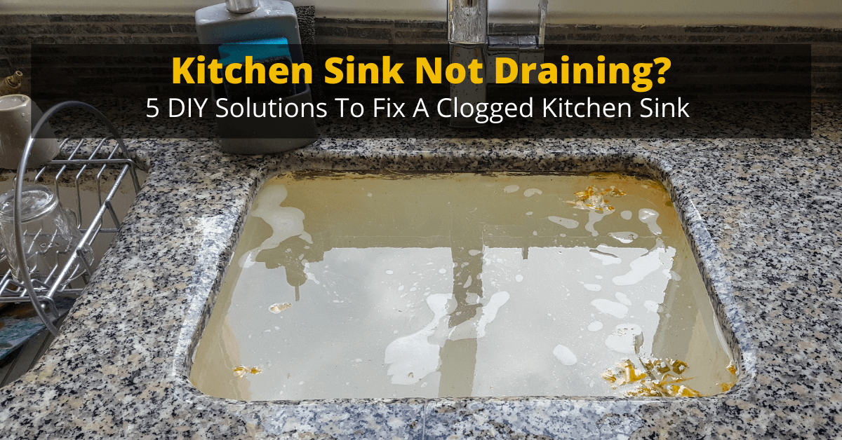 5 DIY Solutions To Fix A Clogged Kitchen Sink
