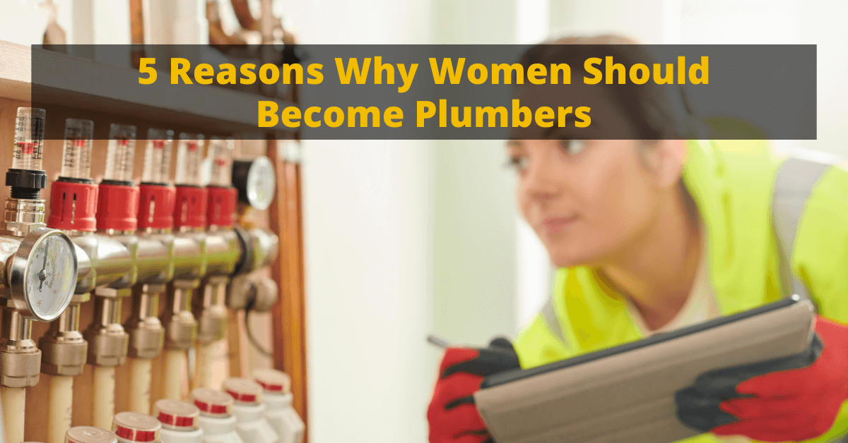 5 Reasons Why Women Should Become Plumbers