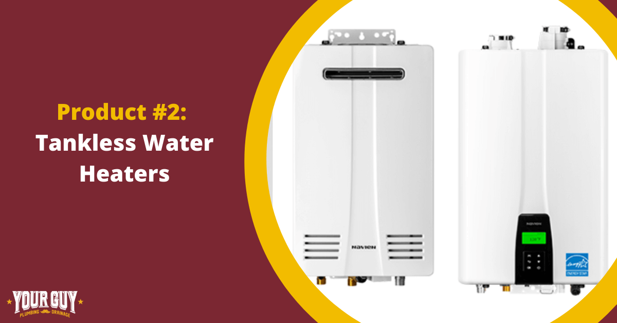 innovative plumbing Product #2: Tankless Water Heaters