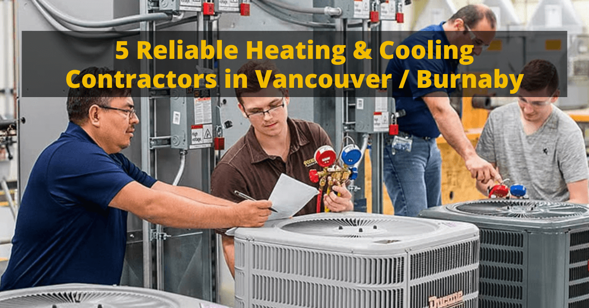 5 Reliable Heating & Cooling Contractors in Vancouver Burnaby